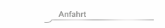 Anfahrt